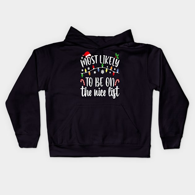 Most Likely To Be On The Nice List Christmas Family Matching Kids Hoodie by PlumleelaurineArt